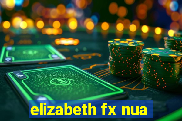 elizabeth fx nua